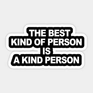 The Best Kind of Person Sticker